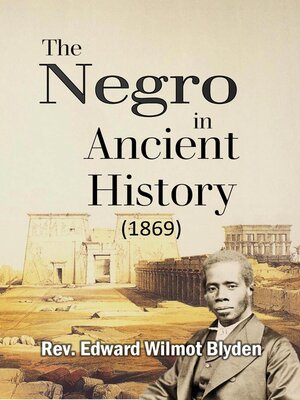 cover image of The Negro in Ancient History (1869)